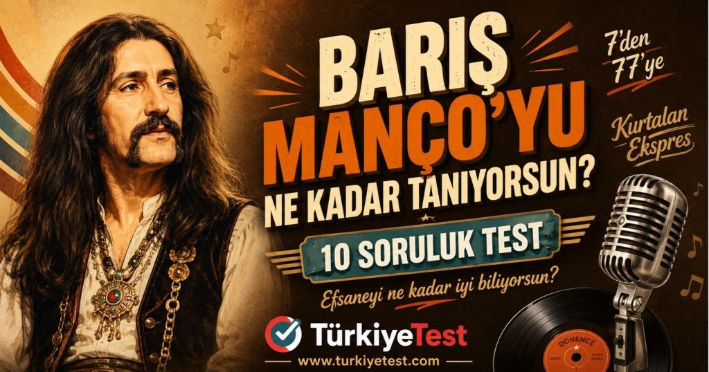 10 soruluk klasik Barış Manço testi