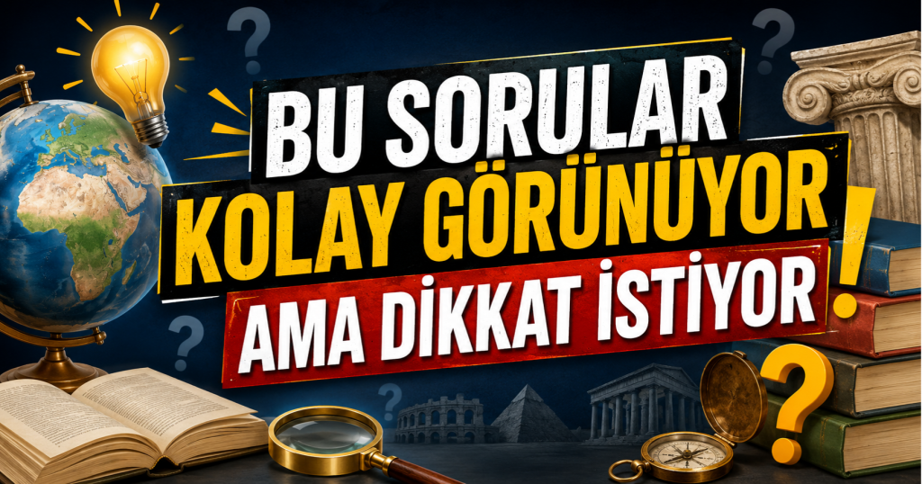 Bu Sorular Kolay Görünüyor Ama Dikkat İstiyor