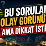 Bu Sorular Kolay Görünüyor Ama Dikkat İstiyor