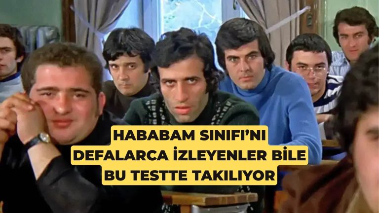 Hababam Sınıfı’nı Defalarca İzleyenler Bile Bu Testte Takılıyor