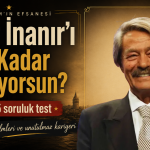 Kadir İnanır’ı Ne Kadar Tanıyorsun